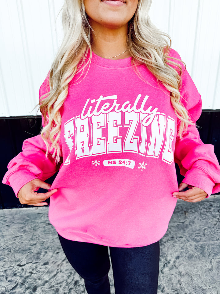 Literally Freezing 24/7 Crewneck (Hot Pink)